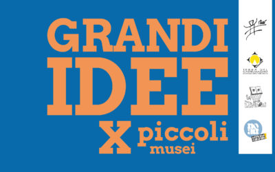 Grandi Idee X Piccoli Musei